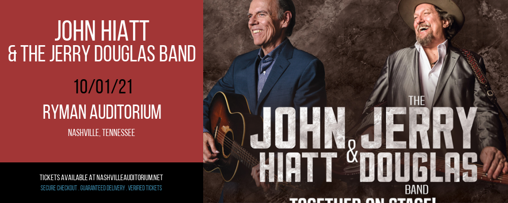 John Hiatt & The Jerry Douglas Band at Ryman Auditorium tickets John Hiatt & The Jerry Douglas Band at Ryman Auditorium