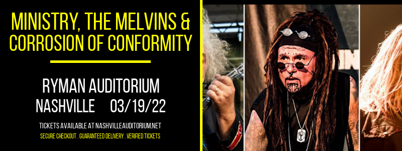 Ministry, The Melvins & Corrosion of Conformity at Ryman Auditorium tickets Ministry, The Melvins & Corrosion of Conformity at Ryman Auditorium