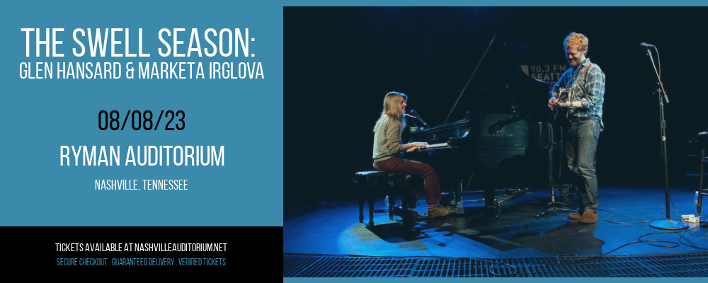 The Swell Season: Glen Hansard & Marketa Irglova at Ryman Auditorium tickets The Swell Season: Glen Hansard & Marketa Irglova at Ryman Auditorium