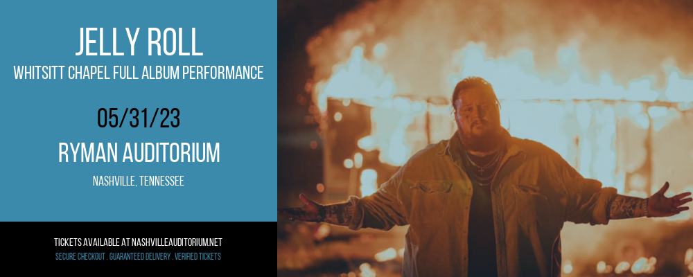 Jelly Roll - Whitsitt Chapel Full Album Performance at Ryman Auditorium tickets Jelly Roll - Whitsitt Chapel Full Album Performance at Ryman Auditorium