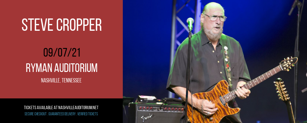 Steve Cropper at Ryman Auditorium tickets Steve Cropper at Ryman Auditorium