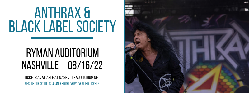 Anthrax & Black Label Society at Ryman Auditorium tickets Anthrax & Black Label Society at Ryman Auditorium