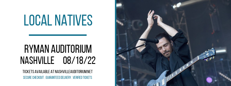Local Natives at Ryman Auditorium tickets Local Natives at Ryman Auditorium