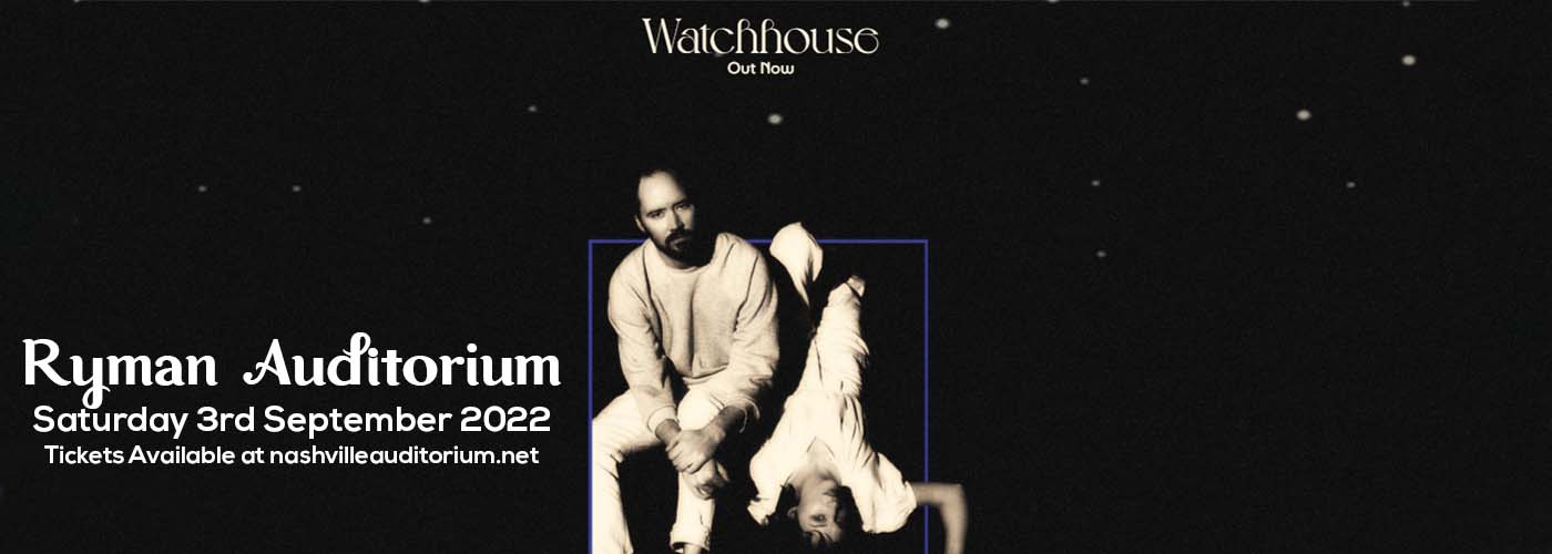 Watchhouse at Ryman Auditorium tickets Watchhouse at Ryman Auditorium