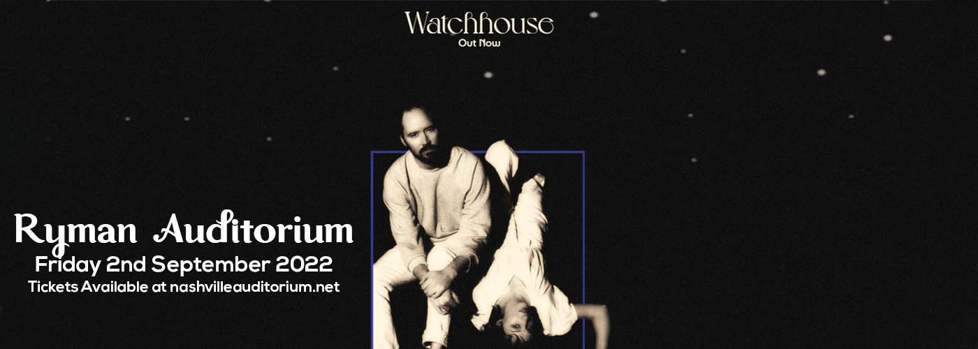 Watchhouse at Ryman Auditorium tickets Watchhouse at Ryman Auditorium