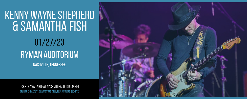 Kenny Wayne Shepherd & Samantha Fish at Ryman Auditorium tickets Kenny Wayne Shepherd & Samantha Fish at Ryman Auditorium