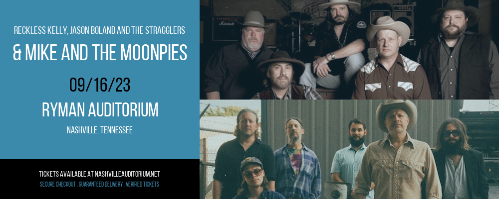 Reckless Kelly, Jason Boland and The Stragglers & Mike and The Moonpies at Ryman Auditorium
