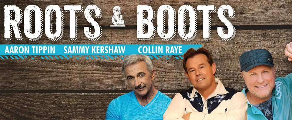 Roots and Boots: Sammy Kershaw, Collin Raye & Aaron Tippin