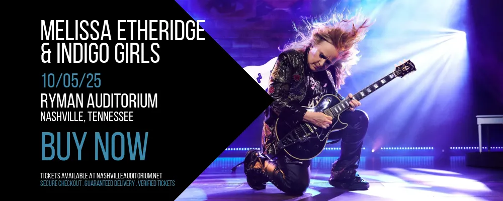 Melissa Etheridge & Indigo Girls at Ryman Auditorium