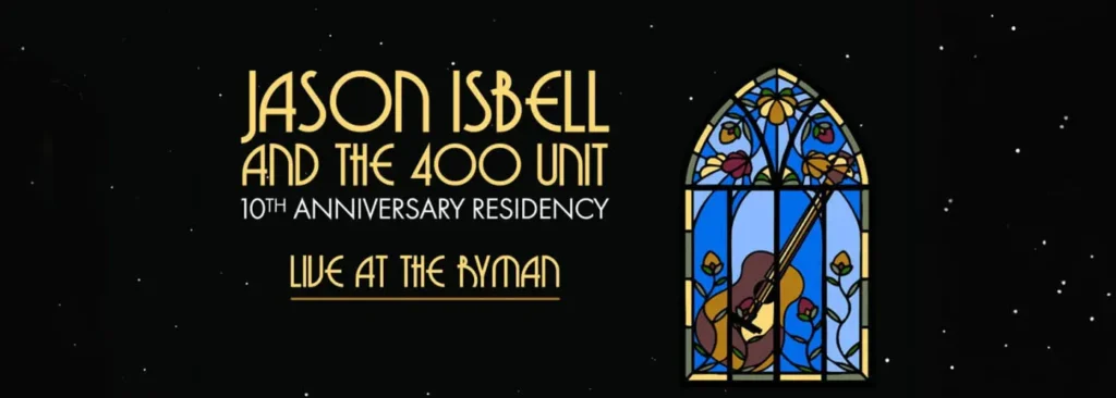 Jason Isbell and the 400 Unit at Ryman Auditorium